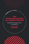 The Financialization of Human Shelter - David (University of North Florida Jaffee ; Katie (JAX Rental Housing Project Renzi - 9781837089376