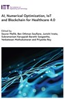 Ai, Numerical Optimization, Iot and Blockchain for Healthcare 4.0 - Saurav Mallik - 9781837240289