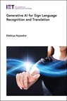 Generative AI for Sign Language Recognition and Translation - Elakkiya (Assistant Professor Rajasekar - 9781837241422