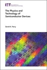 The Physics and Technology of Semiconductor Devices - David K. (Regents' Professor Emeritus Ferry - 9781837242368