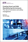 Creating Smart and Safe Manufacturing Environments - Wai Yie (Senior Professor Leong - 9781837242733