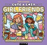 Cute & Cozy: Girl Friends -  - 9781837251261