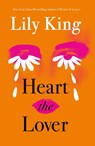 Heart the Lover - Lily King - 9781837265589