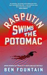 Rasputin Swims the Potomac - Ben Fountain - 9781837267460