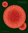 Fungi - Phaidon Editors ; Francesca Gavin - 9781837292066