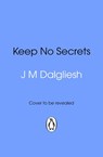 Keep No Secrets - J M Dalgliesh - 9781837320561