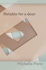 Retablo for a Door - Michelle Penn - 9781837380060