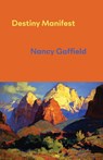 Destiny Manifest - Nancy Gaffield - 9781837380299