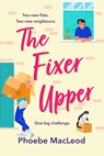 The Fixer Upper - Phoebe MacLeod - 9781837514380