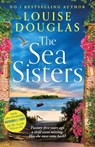 The Sea Sisters - Louise Douglas - 9781837516711