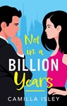 Not In A Billion Years - Camilla Isley - 9781837519408