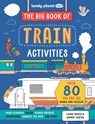 Lonely Planet Kids The Big Book of Train Activities - Lonely Planet Kids ; Laura Baker - 9781837582976