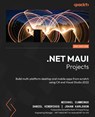 .NET MAUI Projects - Michael Cummings ; Daniel Hindrikes ; Johan Karlsson - 9781837634910