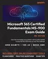 Microsoft 365 Certified Fundamentals MS-900 Exam Guide - Third Edition - Aaron Guilmette ; Yura Lee ; Marcos Zanre - 9781837636792