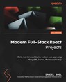 Modern Full-Stack React Projects - Daniel Bugl - 9781837637959