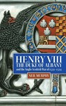 Henry VIII, the Duke of Albany and the Anglo-Scottish War of 1522-1524 - Neil (Reviews Editor) Murphy - 9781837650170