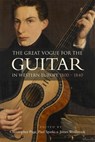 The Great Vogue for the Guitar in Western Europe - Christopher Page ; Dr Paul Sparks ; Dr James Westbrook - 9781837650330