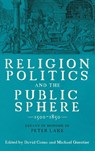 Religion, Politics and the Public Sphere, 1500-1850 - Professor David R. (Customer) Como ; Michael Questier - 9781837652433