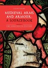 Medieval Arms and Armour: a Sourcebook. Volume I - Ralph Moffat - 9781837652525