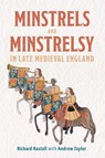 Minstrels and Minstrelsy in Late Medieval England - Richard Rastall - 9781837652556