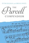 The Purcell Compendium - Peter Holman ; Bryan (Royalty Account) White - 9781837652686