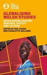 Globalising Welsh Studies - Neil Evans ; Charlotte Williams - 9781837721863