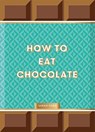 How to Eat Chocolate - Sarah Ford - 9781837760145