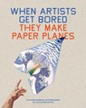 When Artists Get Bored They Make Paper Planes - Trevor Bounford - 9781837760480