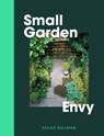 Small Garden Envy - Folko Kullmann - 9781837760596