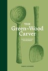 The Green-Wood Carver - Samuel Alexander - 9781837760640