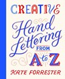 Creative Hand Lettering From A to Z - Kate Forrester - 9781837760749