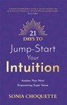 21 Days to Jump-Start Your Intuition - Sonia Choquette - 9781837821136