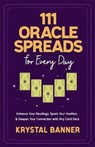 111 Oracle Spreads for Every Day - Krystal Banner - 9781837821334