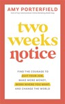 Two Weeks Notice - Amy Porterfield - 9781837822157