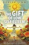 The Gift of Low Self-Esteem - Denise Linn - 9781837822232