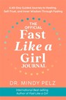 The Official Fast Like a Girl Journal - Dr. Mindy Pelz - 9781837822508
