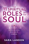 The 11 Spiritual Roles of the Soul - Sara Landon - 9781837823512