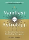 Manifest with Astrology - Debbie Frank - 9781837824410