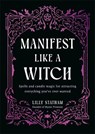 Manifest Like a Witch - Lilly Statham - 9781837825776