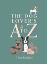 The Dog Lover's A to Z - Clare Faulkner - 9781837832088