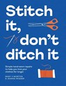 Stitch It, Don't Ditch It - Mary V Morton ; Jeanna Wigger - 9781837833382