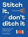 Stitch It, Don't Ditch It - Jeanna Wigger ; Mary V Morton - 9781837833399