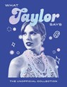 What Taylor Says - Quadrille - 9781837833856