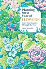 Planting for a Year of Flowers - Jane Moore - 9781837834266