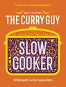 Curry Guy Slow Cooker: 50 Simple Curry Favourites - Dan Toombs - 9781837834990