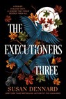The Executioners Three - Susan Dennard - 9781837840908