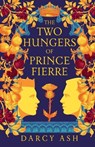 The Two Hungers of Prince Fierre - Darcy Ash - 9781837864775