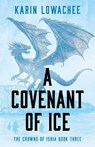 A Covenant of Ice - Karin Lowachee - 9781837865130