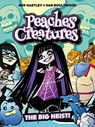 Peaches' Creatures - The Big Heist! - Ned Hartley - 9781837865628