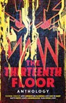 The Thirteenth Floor Anthology - A. K. Benedict ; James Lovegrove ; Lavanya Lakshminarayan ; MK Hardy - 9781837866038